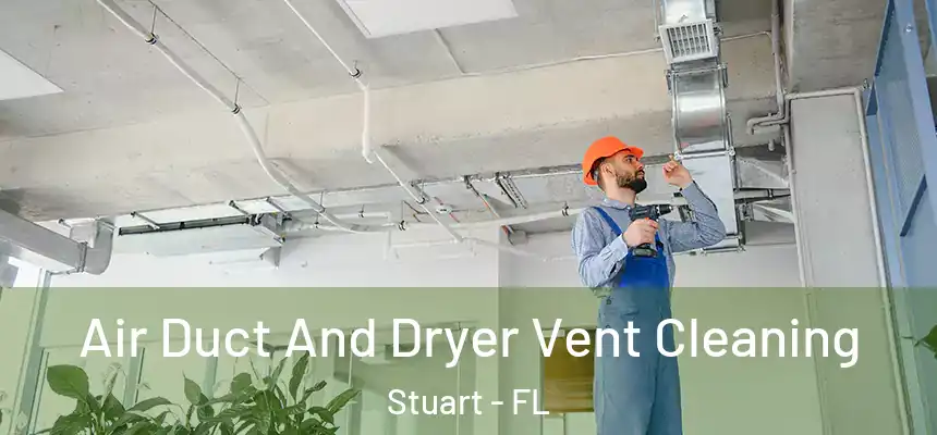  Air Duct And Dryer Vent Cleaning Stuart - FL