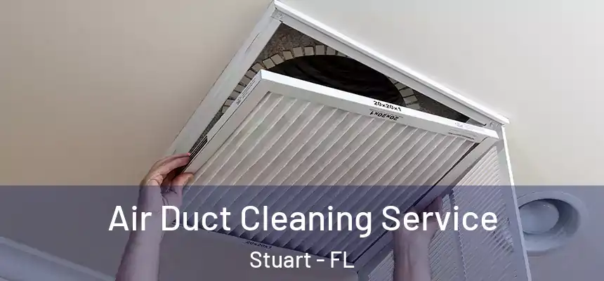  Air Duct Cleaning Service Stuart - FL