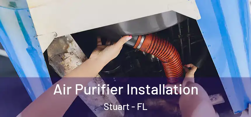  Air Purifier Installation Stuart - FL