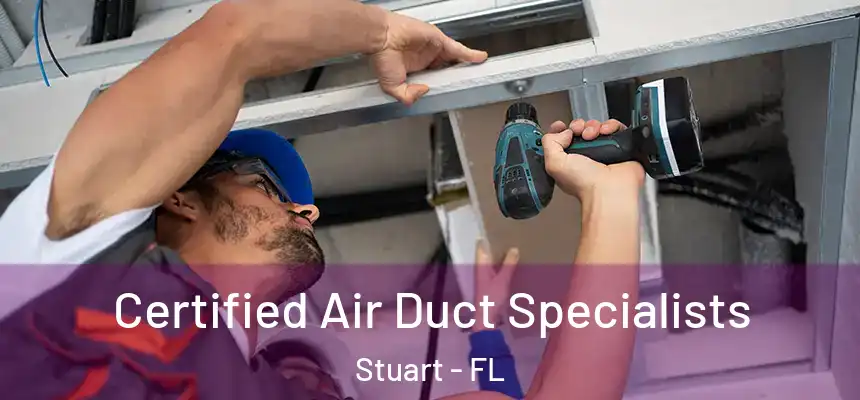  Certified Air Duct Specialists Stuart - FL