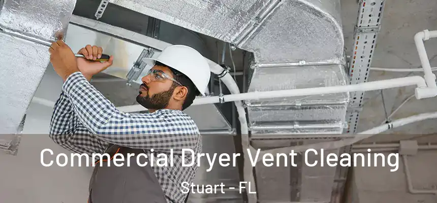  Commercial Dryer Vent Cleaning Stuart - FL