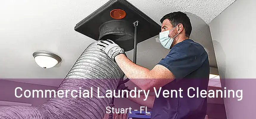  Commercial Laundry Vent Cleaning Stuart - FL