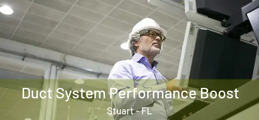 Duct System Performance Boost Stuart - FL