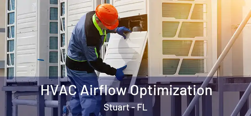 HVAC Airflow Optimization Stuart - FL