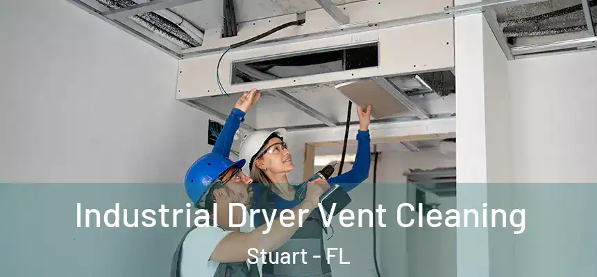  Industrial Dryer Vent Cleaning Stuart - FL
