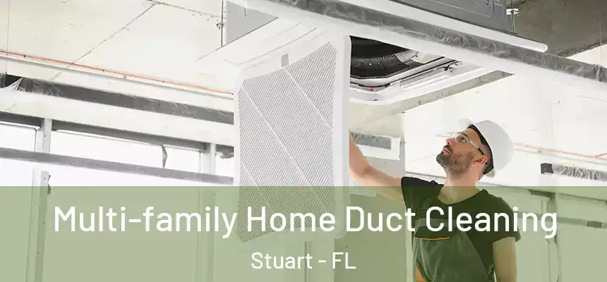  Multi-family Home Duct Cleaning Stuart - FL