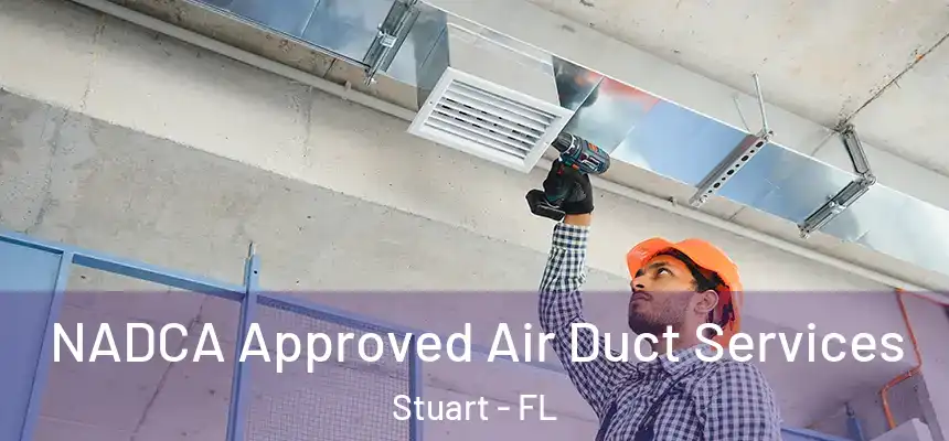  NADCA Approved Air Duct Services Stuart - FL