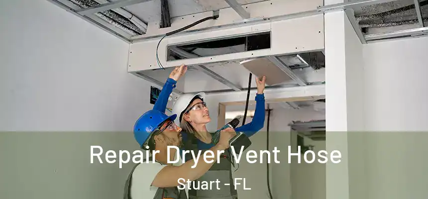  Repair Dryer Vent Hose Stuart - FL