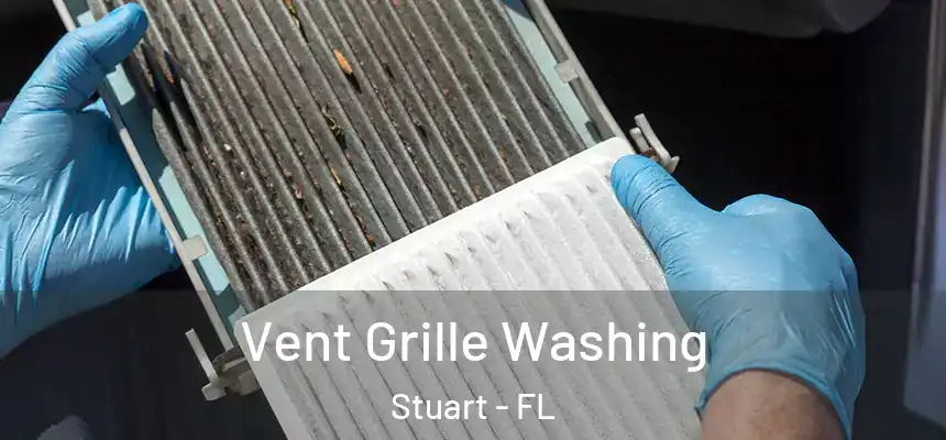  Vent Grille Washing Stuart - FL